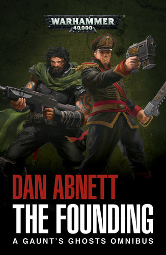 GAUNT'S GHOSTS: THE FOUNDING (PB) - Black Library - gw-bl2411